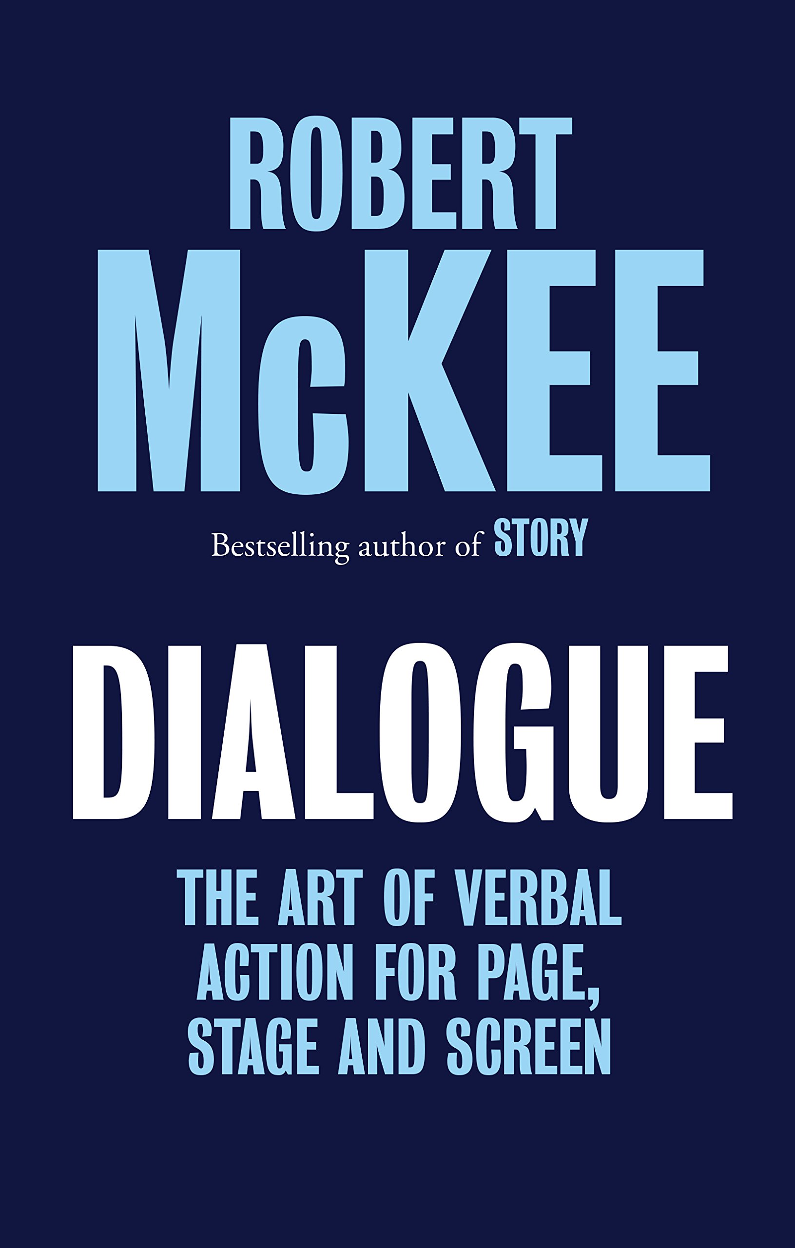 Dialogue: The Art of Verbal Action for Page, Stage and Screen